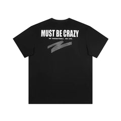 "Must Be Crazy" Basketball T-Shirt | UZIS